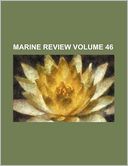 Marine Review Volume 46
