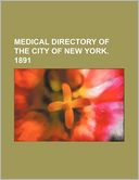 Medical Directory of the City of New York. 1891