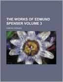 The Works of Edmund Spenser Volume 3