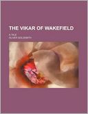 The Vikar of Wakefield; A Tale
