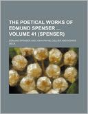 The Poetical Works of Edmund Spenser Volume 41 (Spenser)
