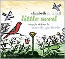 Little Seed: Songs For Children By Woody Guthrie
