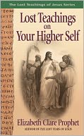 Lost Teachings on Your Higher Self