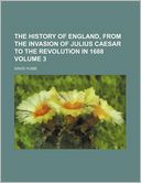 The History of England, from the Invasion of Julius Caesar to the Revolution in 1688 Volume 3