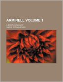 Arminell Volume 1; A Social Romance