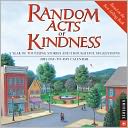 2013 Random Acts of Kindness Day-to-Day Calendar: A Year of Touching Stories and Thoughtful Suggestions