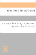Outliers: The Story of Success (A BookCaps Study Guide)