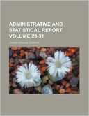 Administrative and Statistical Report Volume 28-31