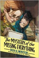 The Mystery of the Missing Everything by Ben H. Winters: Book Cover