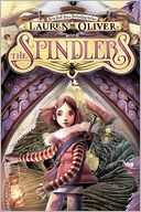 The Spindlers by Lauren Oliver: Book Cover