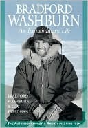Bradford Washburn: An Extraordinary Life, the Autobiography of a Mountaineering Icon