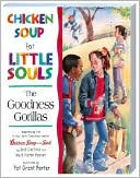 Chicken Soup for Little Souls: The Goodness Gorillas