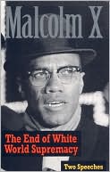 The End of White World Supremecy: Four Speeches by Malcolm X (2 Cassettes)
