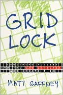 Gridlock: Crossword Puzzles and the Mad Geniuses Who Create Them