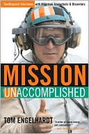 Mission Unaccomplished: Tomdispatch Interviews with American Iconoclasts and Dissenters