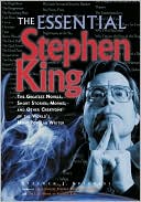 The Essential Stephen King: A Ranking of the Greatest Novels, Short Stories, Movies, and Other Creations of the World's Most Popular Writer