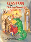 Gaston the Green-Nosed Alligator