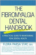 The Fibromyalgia Dental Handbook: A Practical Guide tp Maintaining Peak Dental Health