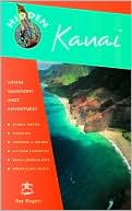 Hidden Kauai: Including Hanalei, Princeville, and Poipu