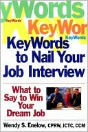 Key Words to Nail Your Job Interview: What to Say to Win Your Dream Job