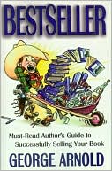 Best Seller: Must-Read Authors Guide to Successfully Selling Your Book