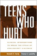 download Teens Who Hurt : Clinical Interventions to Break the Cycle of Adolescent Violence book