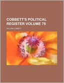 Cobbett's Political Register Volume 79