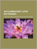 An Elementary Latin Dictionary