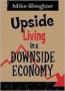 Upside Living in a Downside Economy