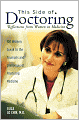 This Side of Doctoring: Reflections from Women in Medicine