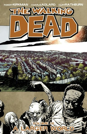 The Walking Dead, Volume 16: A Larger World
