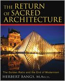 download The Return of Sacred Architecture : The Golden Ratio and the End of Modernism book