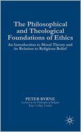The Philosophical And Theological Foundations Of Ethics