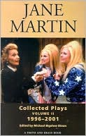 Jane Martin Collected Plays: Vol. II, 1996-2001