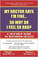 My Doctor Says I'm Fine... So Why Do I Feel so Bad?