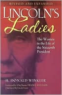 Lincoln's Ladies: The Women in the Life of the Sixteenth President