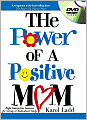 The Power of a Positive Mom and the Power of a Positive Woman
