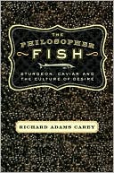 Philosopher Fish: Sturgeon, Cavier, and the Geography of Desire