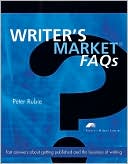 Writer's Market FAQs: Fast Answers About Getting Published and the Business of Writing