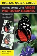 Getting Started with Adobe PhotoShop Elements (Digital Quick Guide Series)