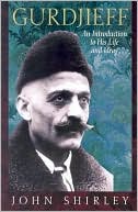 Gurdjieff: An Introduction to His Life and Ideas