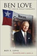 Ben Love: My Life in Texas Commerce