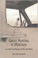 Ghost Hunting in Montana: A Search for Roots in the Old West