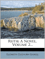 Ruth: A Novel, Volume 2...