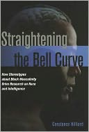 Straightening the Bell Curve: How Stereotypes about Black Masculinity Drive Research on Race and Intelligence