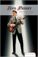 Elvis Presley: Rock and Roll's King