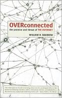 Overconnected: The Promise and Threat of the Internet
