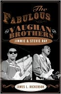 Fabulous Vaughan Brothers: Jimmie and Stevie Ray