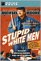 Stupid White Men: And Other Sorry Excuses for the State of the Nation!