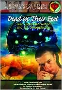Dead on Their Feet: The Health Effects of Sleep Deprivation in Teens